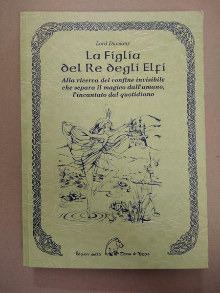 LA FIGLIA DEL RE DEGLI ELFI. ALLA RICERCA DEL CONFINE …