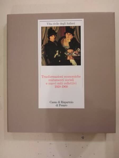 VITA CIVILE DEGLI ITALIANI. TRASFORMAZIONI ECONOMICHE MUTAMENTI SOCIALI E NUOVI …