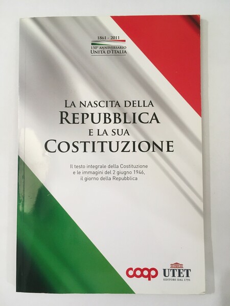 LA NASCITA DELLA REPUBBLICA E LA SUA COSTITUZIONE