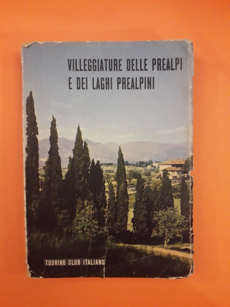 VILLEGGIATURE DELLE PREALPI E DEI LAGHI PREALPINI