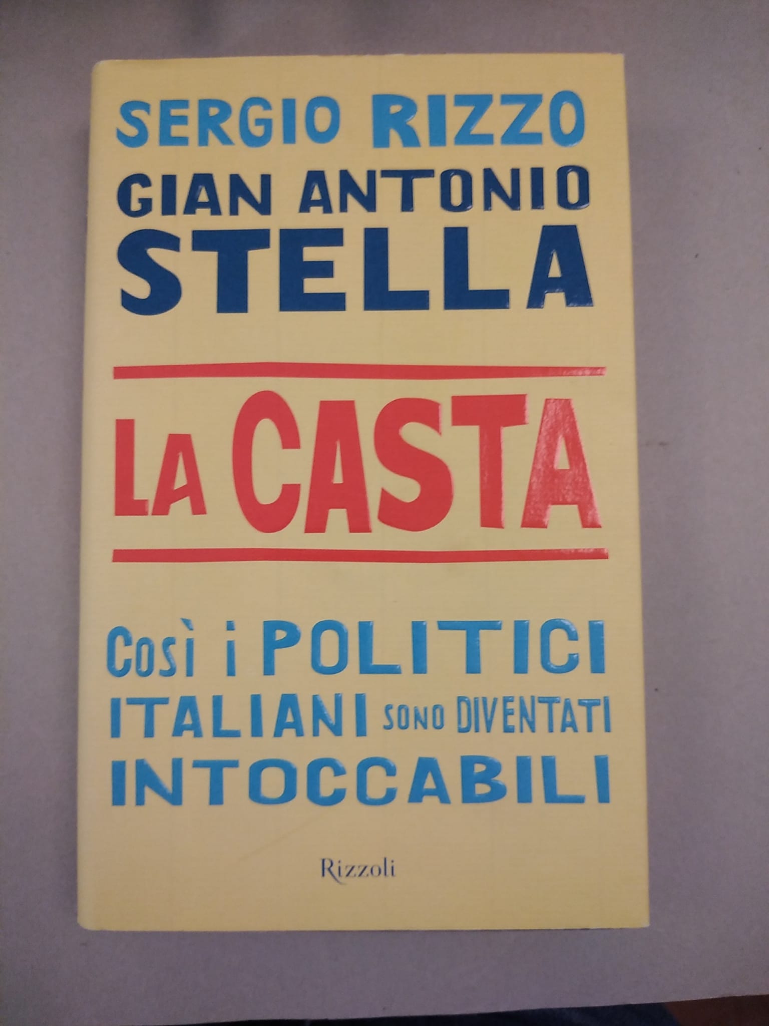 LA CASTA. COSI I POLITICI ITALIANI SONO DIVENTATI INTOCCABILI