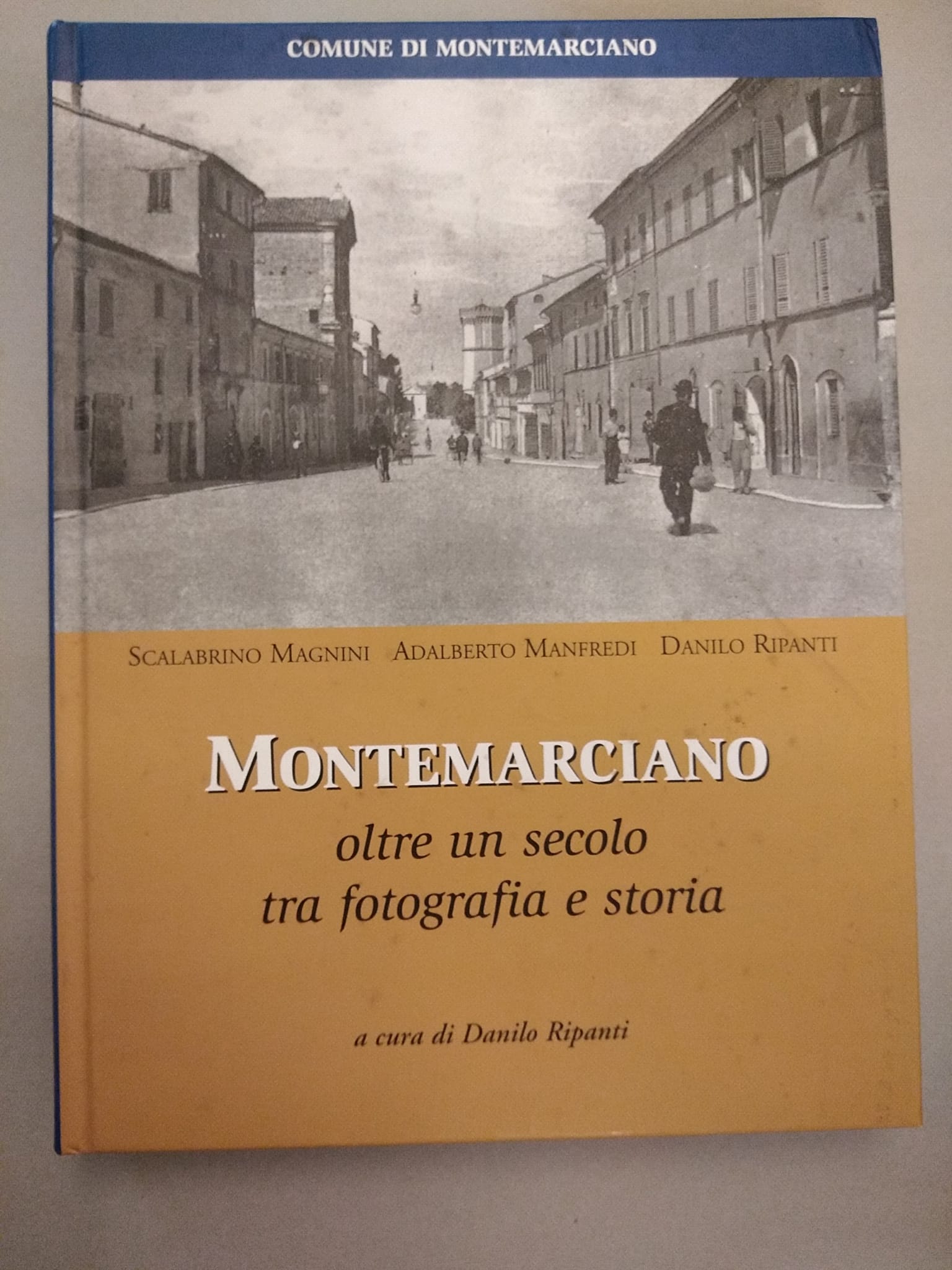 MONTEMARCIANO. OLTRE UN SECOLO TRA FOTOGRAFIA E STORIA