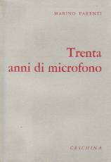 TRENTA ANNI DI MICROFONO. Saggi ricordi e impressioni.