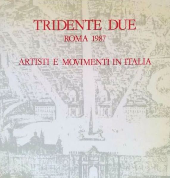 Tridente due roma 1987 artisti e movimenti in Italia