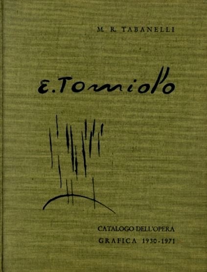 Eugenio Tomiolo catalogo dell'opera grafica 1930-1971