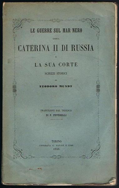 Le guerre sul Mar Nero ossia Caterina II di Russia …