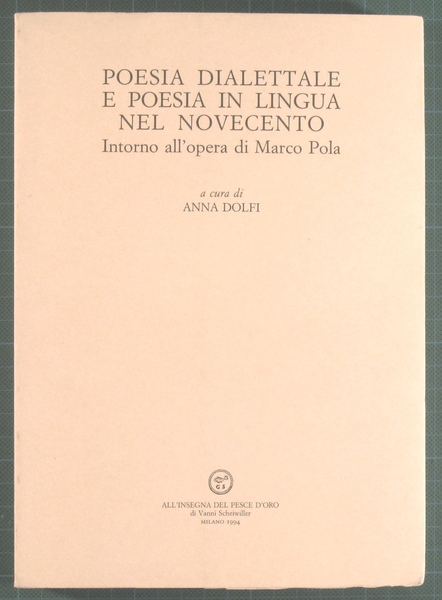 Poesia dialettale e poesia in lingua nel Novecento. Intorno all'opera …