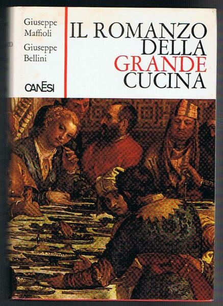 Il romanzo della grande cucina. Dai primordi della storia dell'uomo …