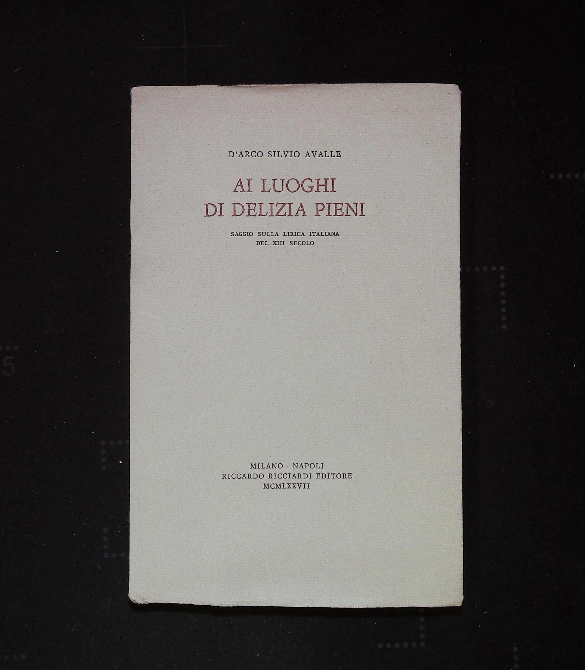 Ai luoghi di delizia pieni. Saggio sulla lirica italiana del …