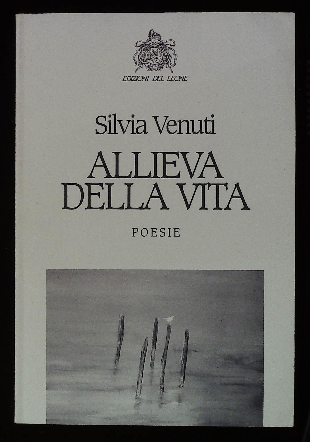 Allieva della vita. Poesie. Con bella dedica autografa dell'autrice