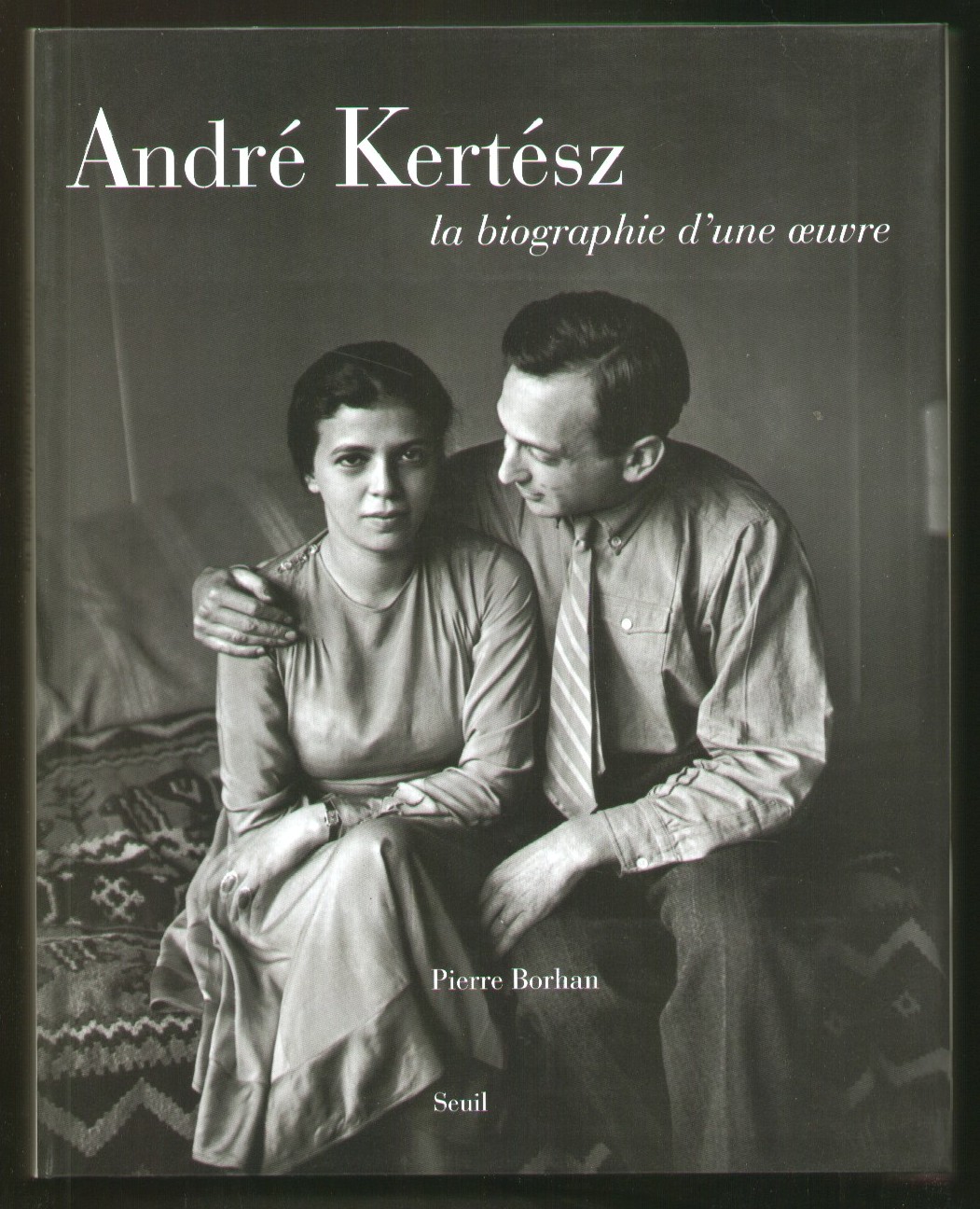 André Kertész La biographie d'une oeuvre