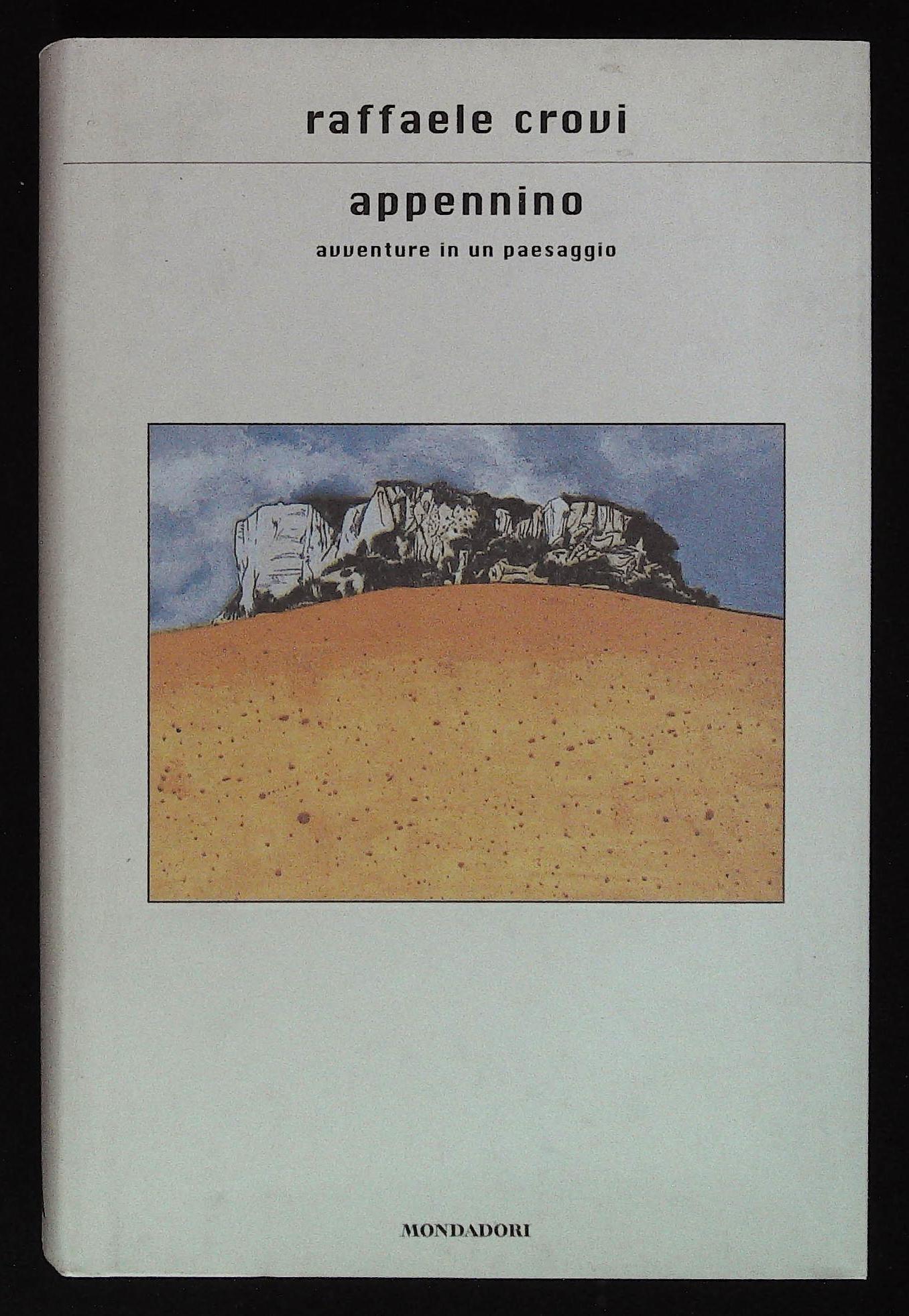 Appennino. Avventure in un paesaggio. Con dedica autografa dell'autore a …