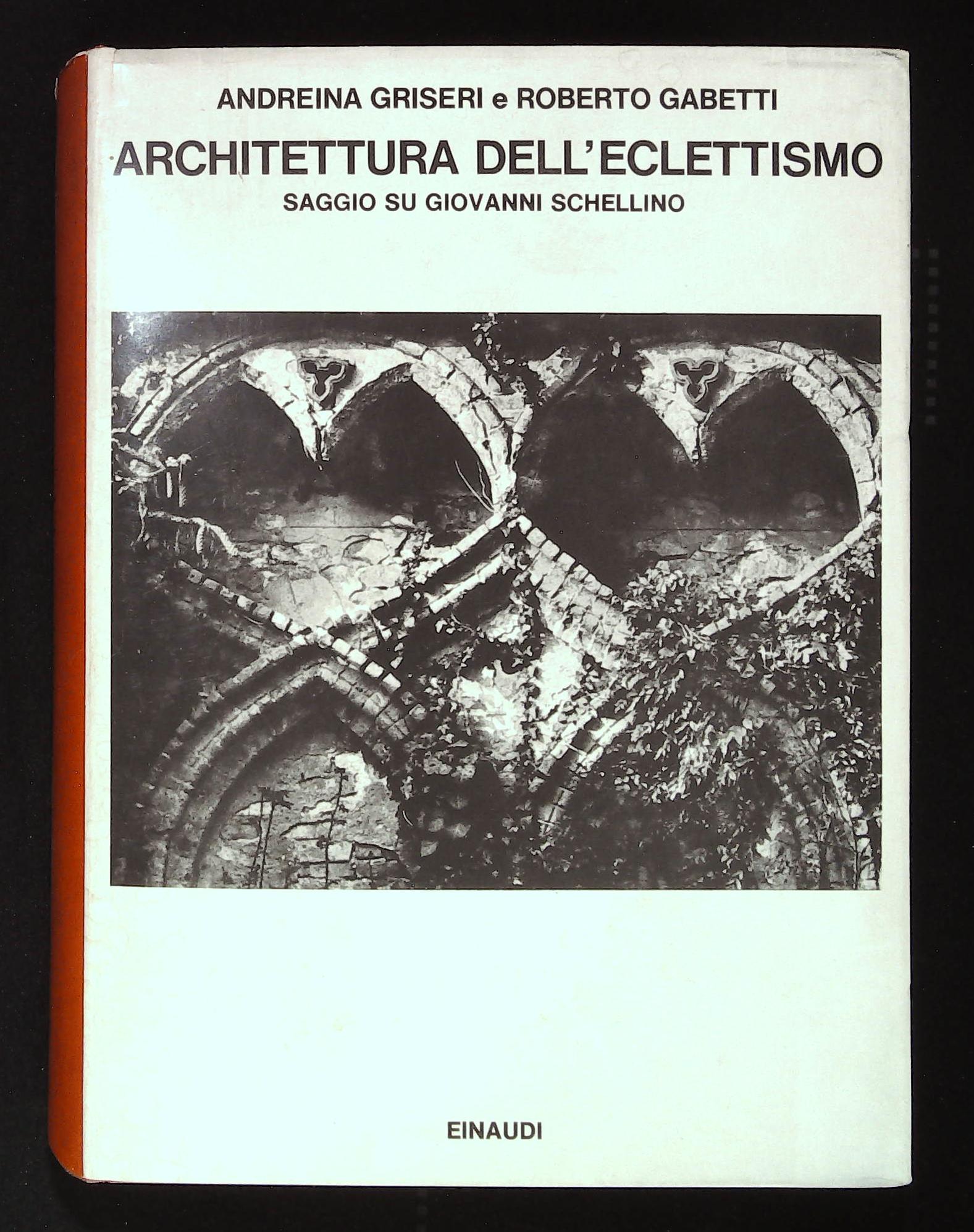 Architettura dell'eclettismo. Saggio su Giovanni Schellino