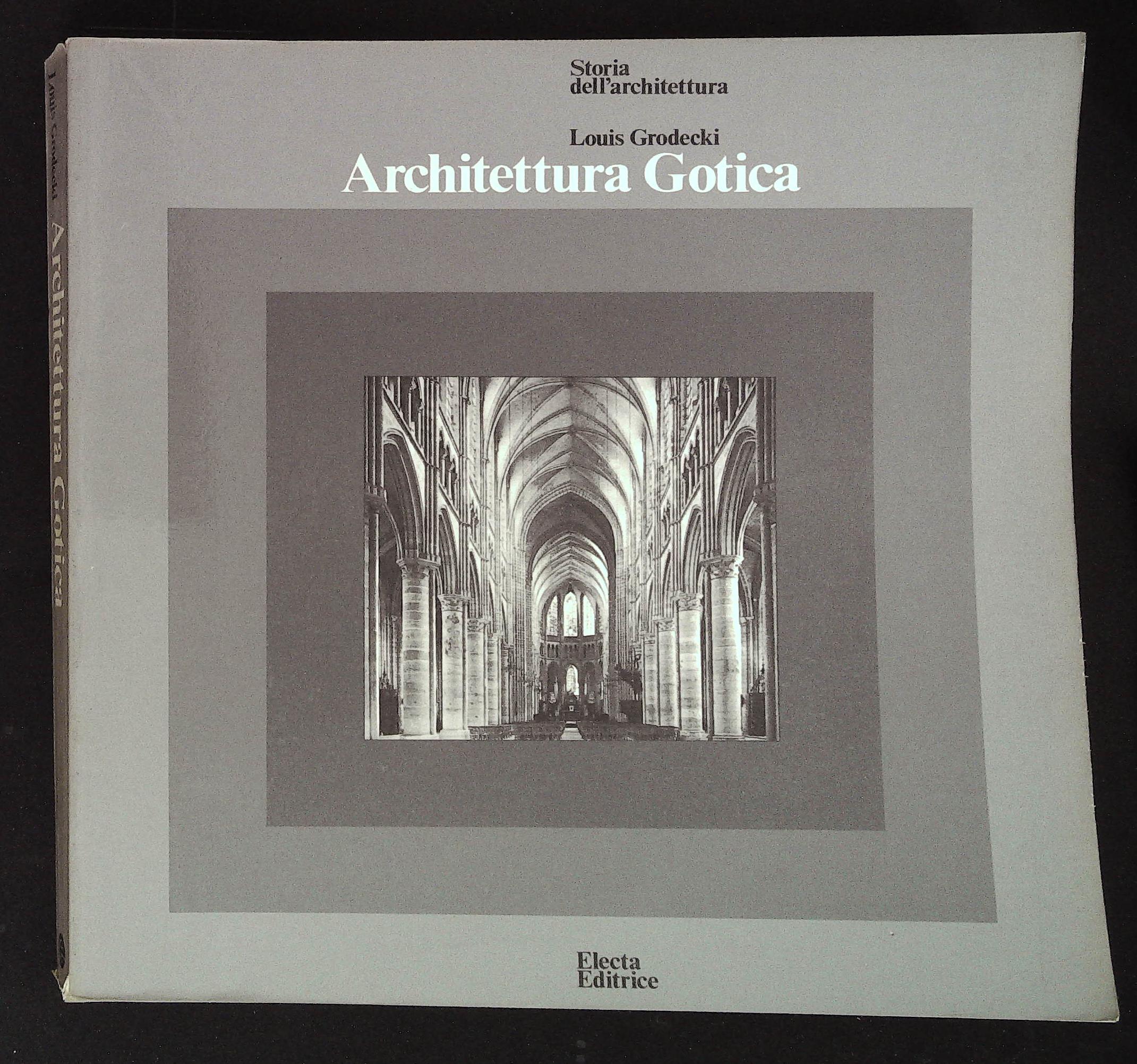 Architettura Gotica. Contributi di Anne Prache e Roland Recht