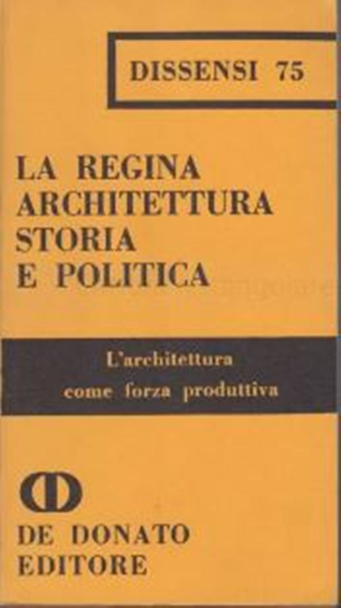 Architettura, storia e politica. L'architettura come forza produttiva