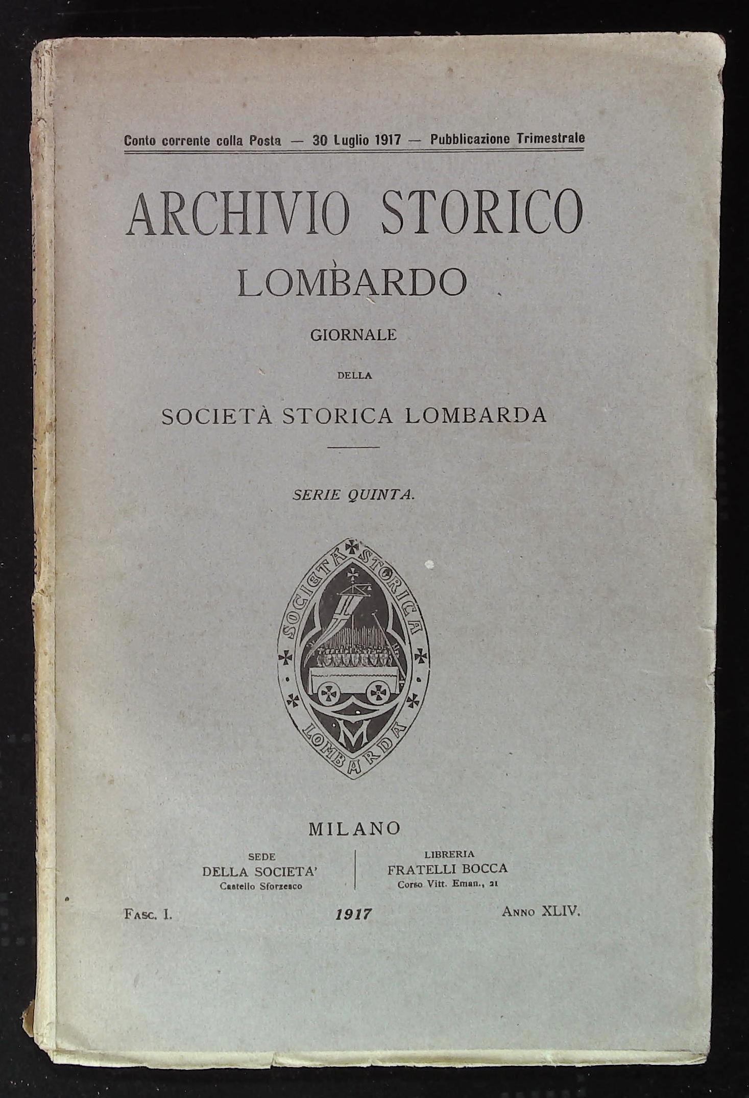 Archivio storico lombardo. Giornale della Società Storica Lombarda. Anno XLIV. …