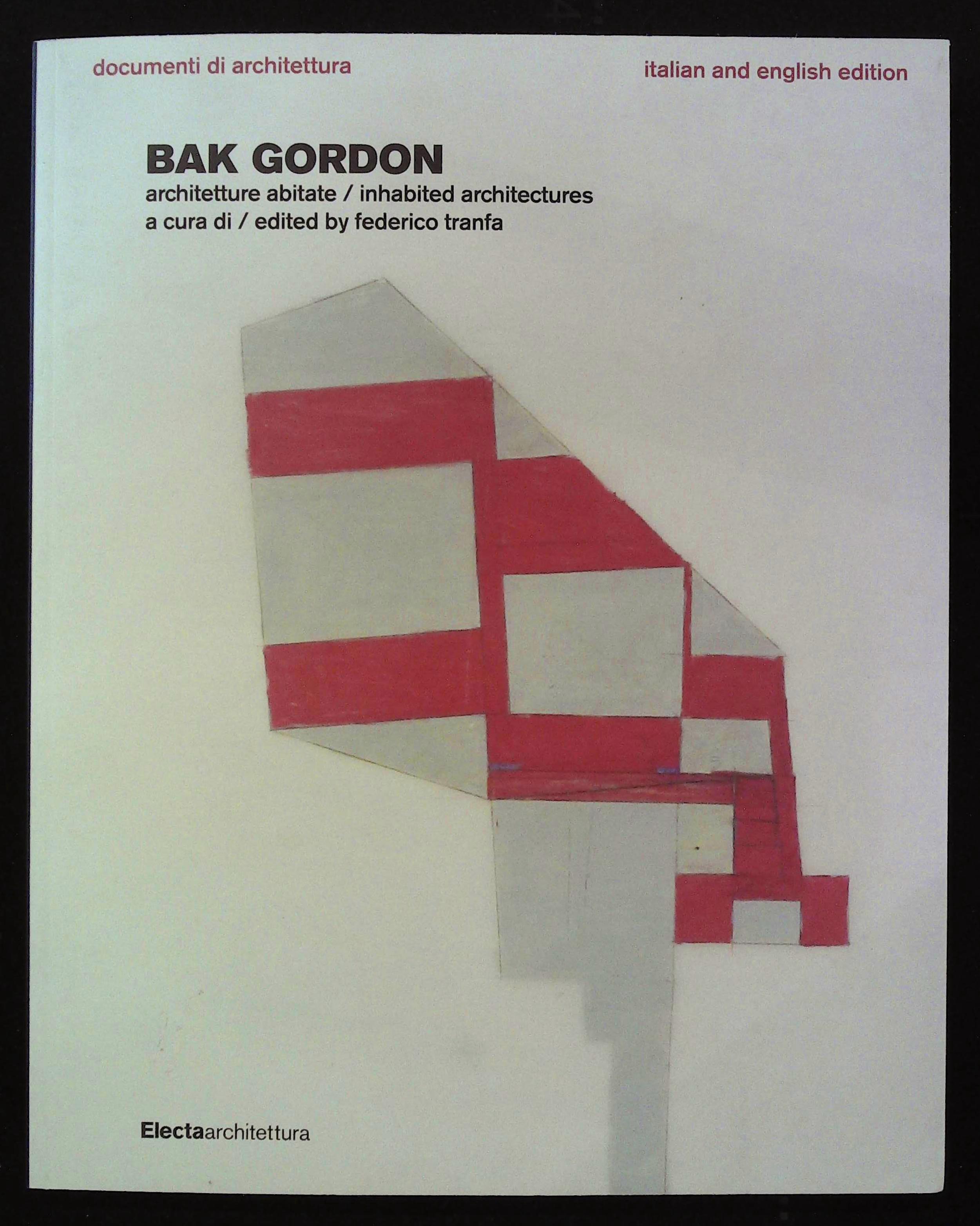 Bak Gordon. Architetture abitate / inhabited architectures