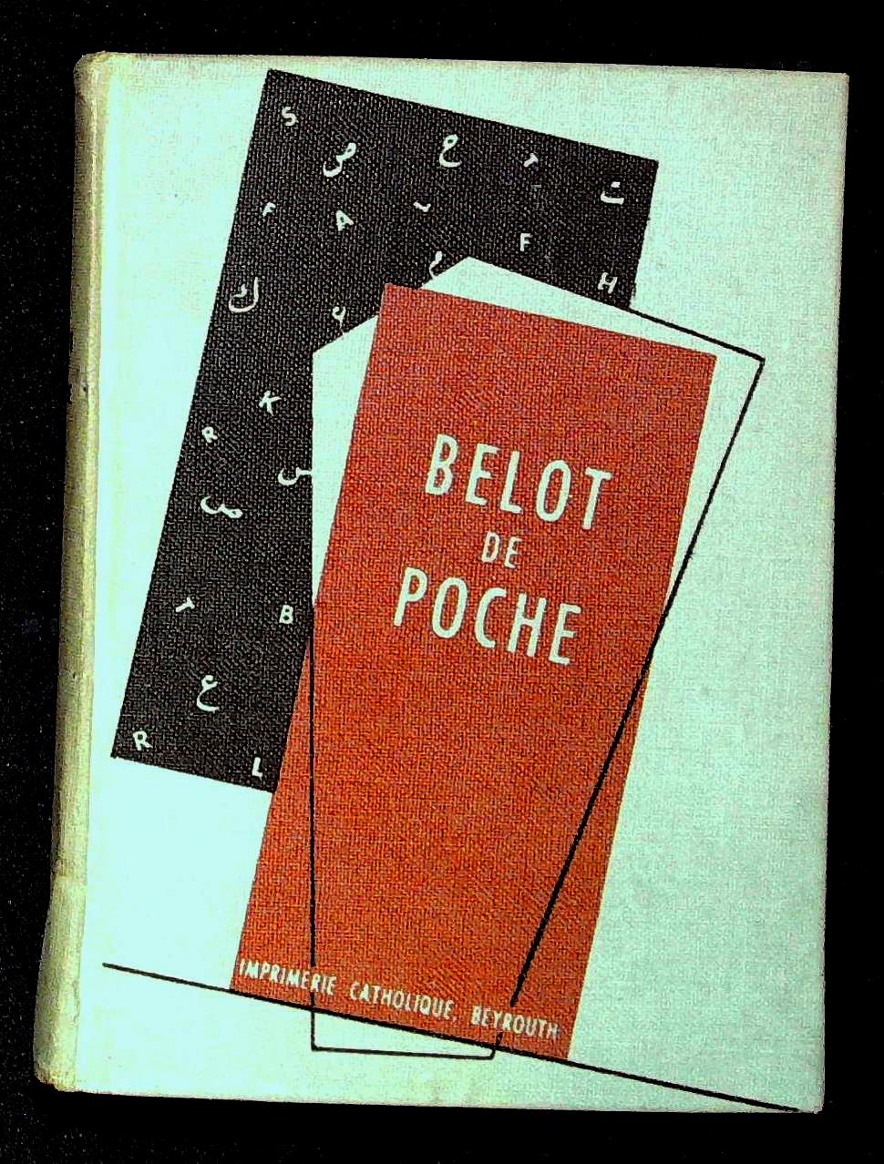 Belot de poche. Petit dictionnaire francais-arabe illustré