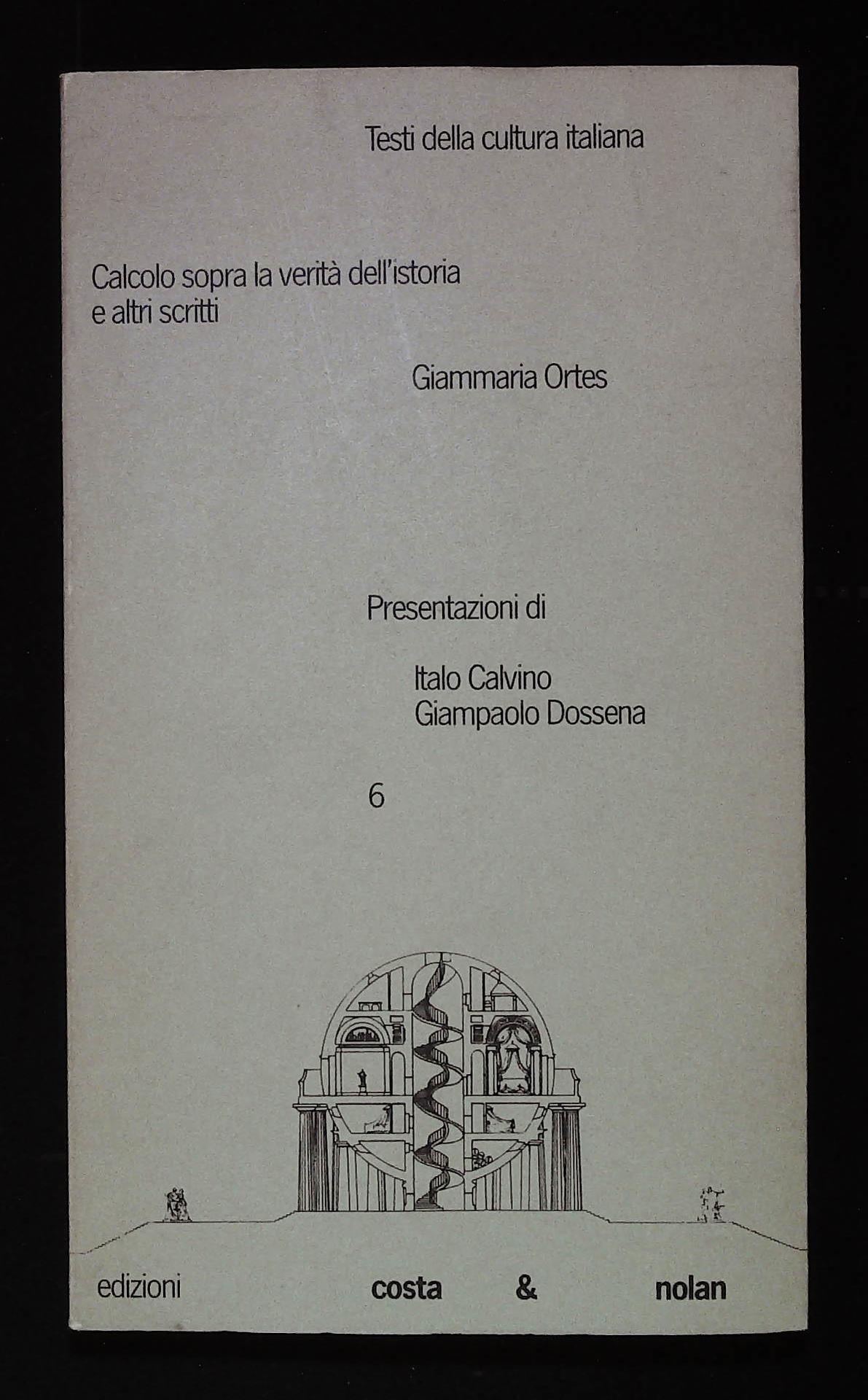 Calcolo sopra la verità dell'istoria e altri scritti.