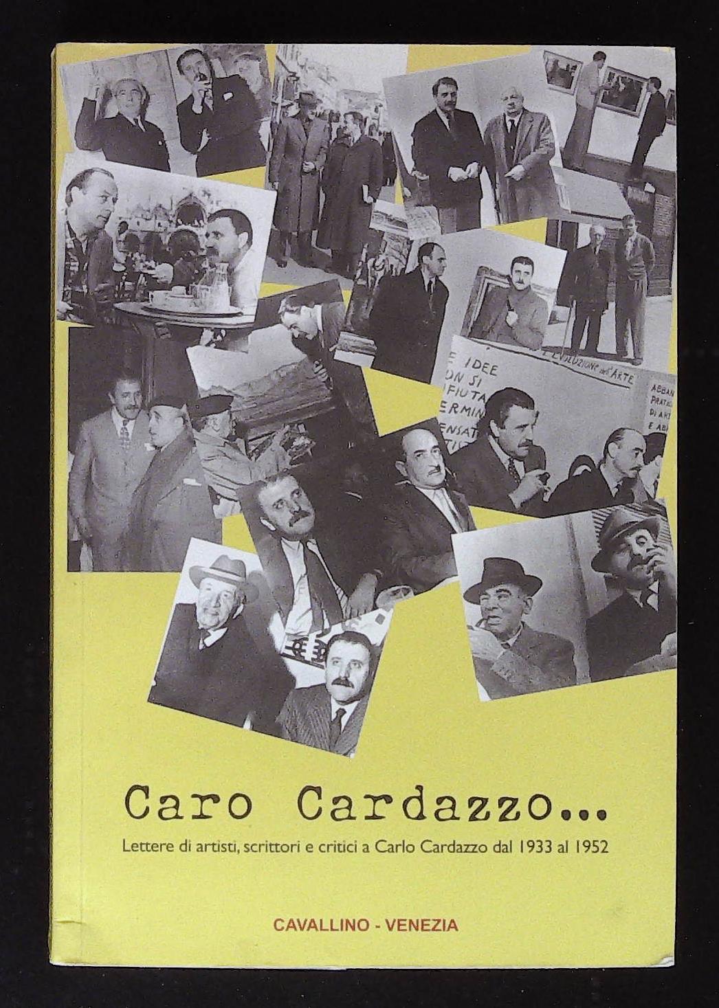 Caro Cardazzo… Lettere di artisti, scrittori e critici a Carlo …