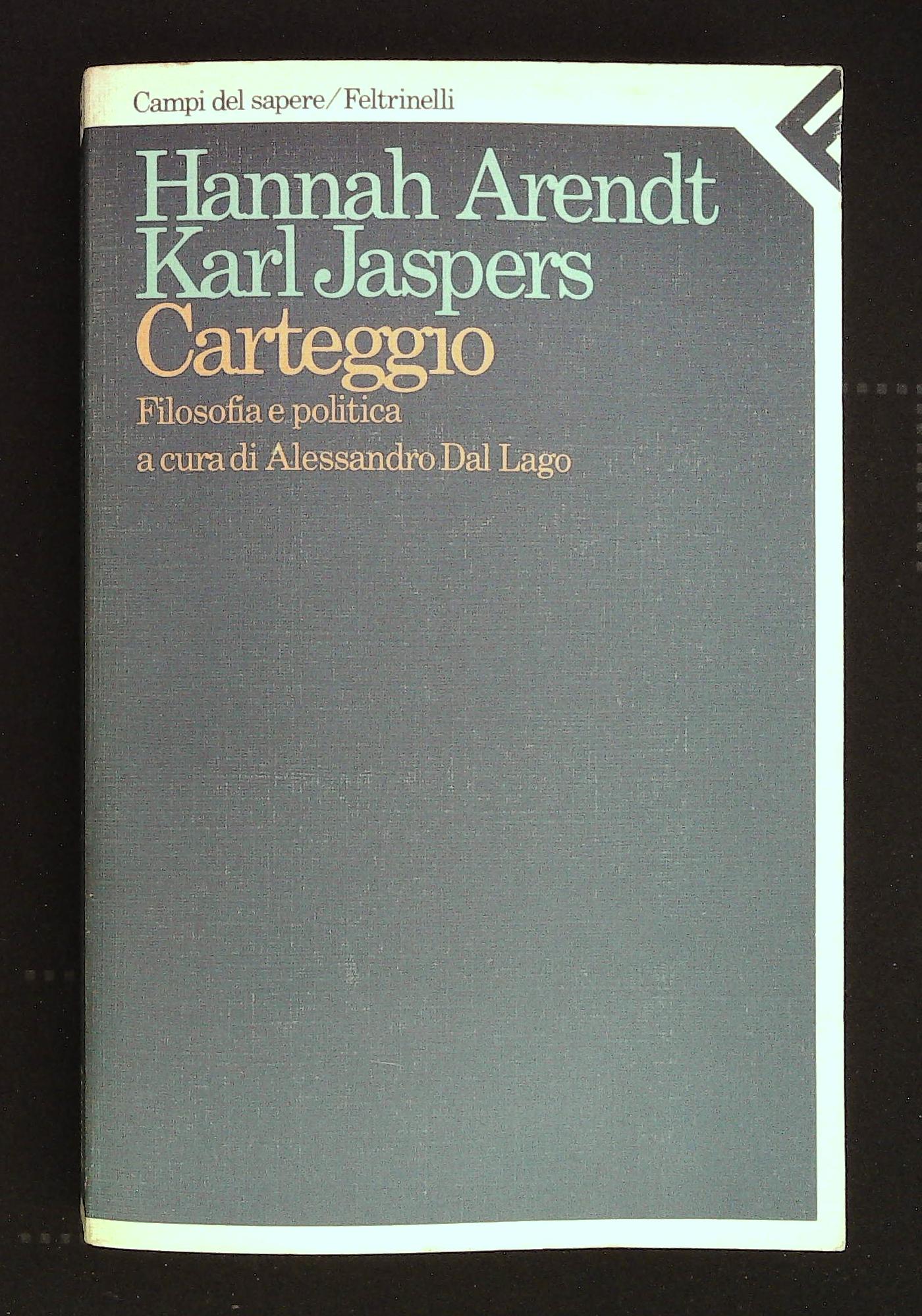 Carteggio. 1926 - 1969. Filosofia e politca