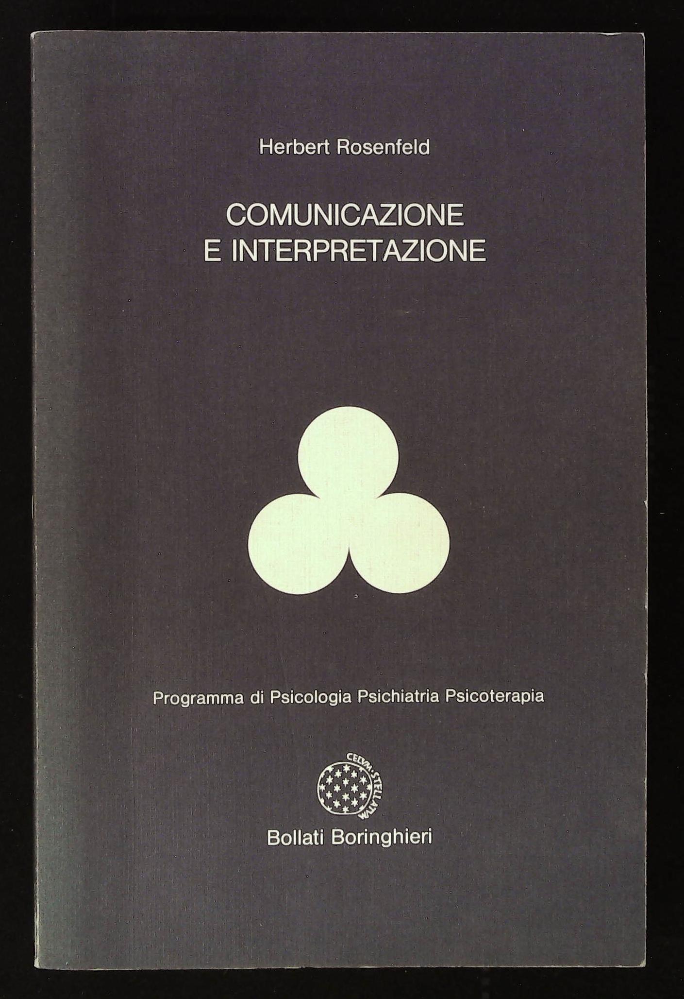 Comunicazione e interpretazione. Fattori terapeutici e antiterapeutici nel trattamento psicoanalitico …