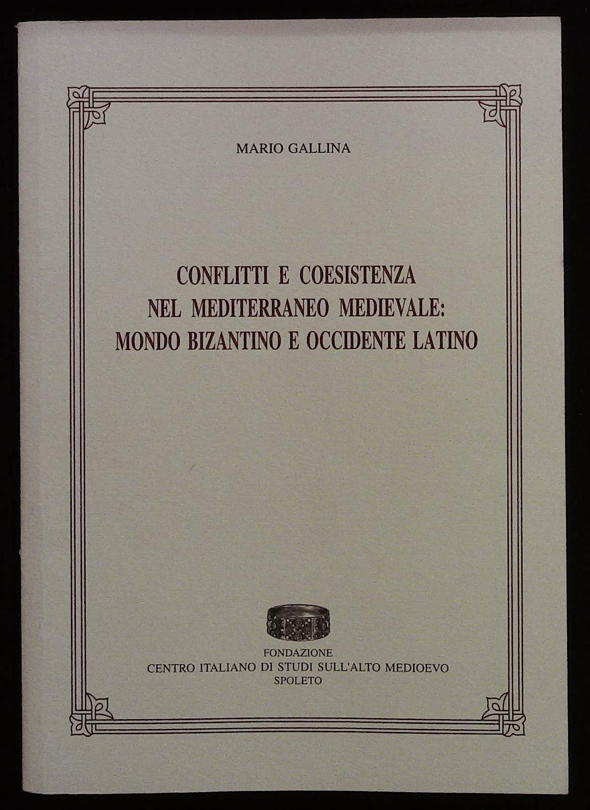 Conflitti e coesistenza nel Mediterraneo medievale: mondo bizantino e Occidente …