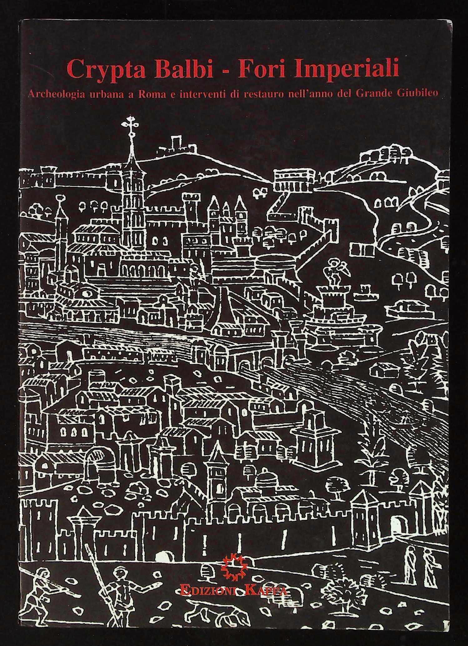 Crypta Balbi - Fori Imperiali. Archeologia urbana a Roma e …