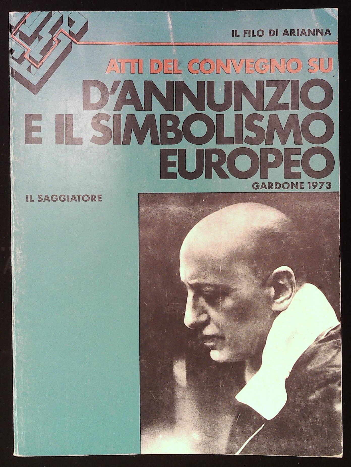 D'Annunzio e il simbolismo europeo. Atti del convegno di studio …