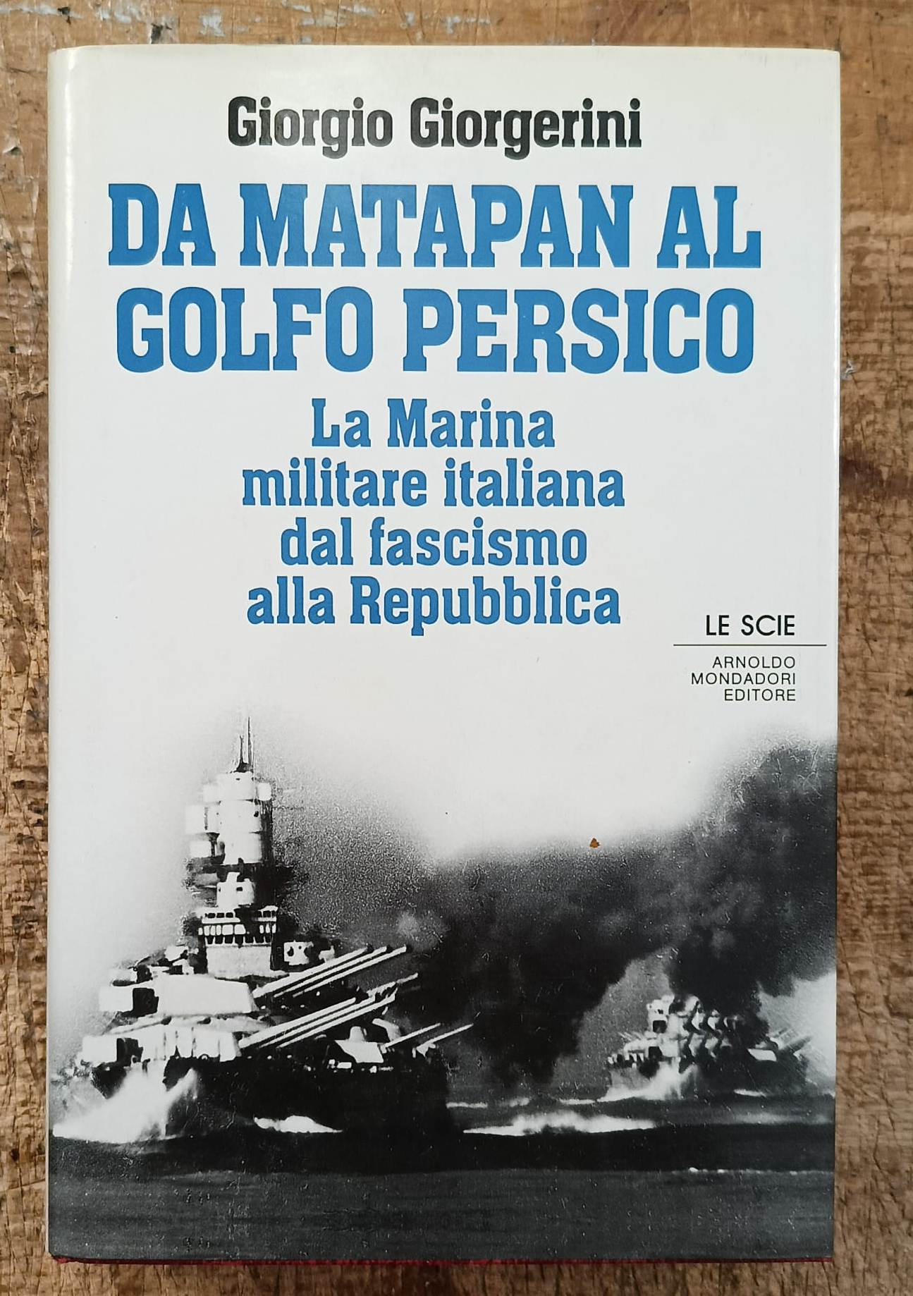 Da Matapan al Golfo Persico. La marina militare italiana dal …