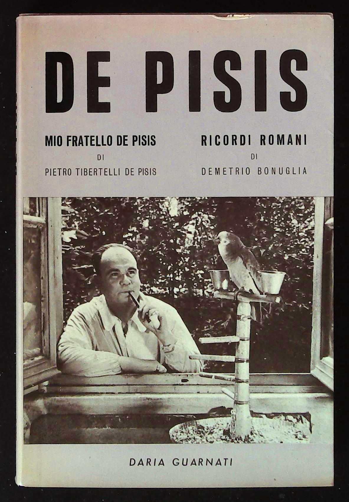 De Pisis. Mio fratello De Pisis. Ricordi romani