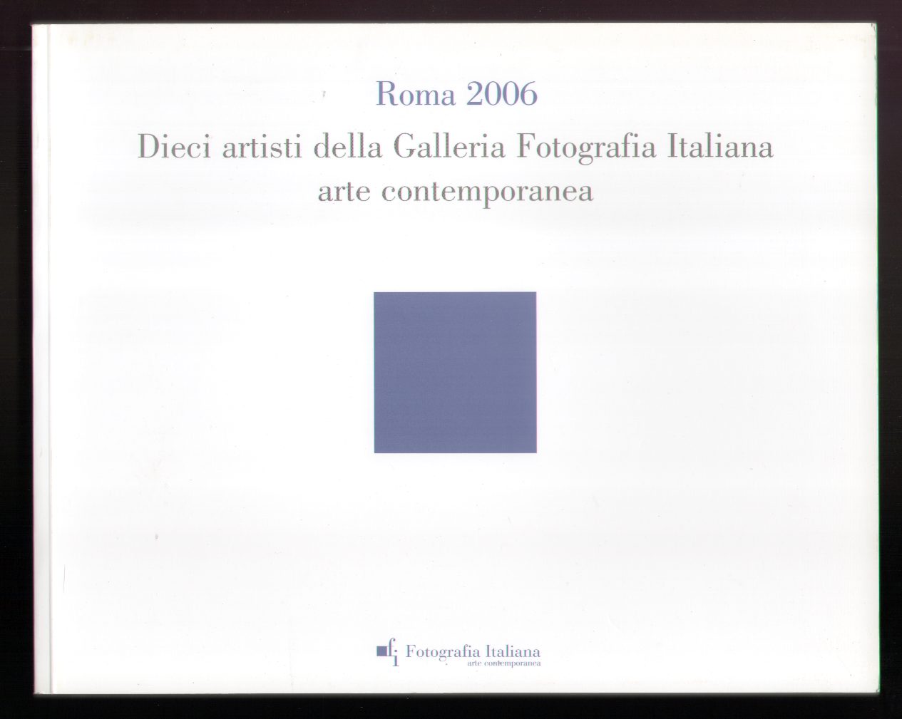 Dieci artisti della Galleria Fotografia Italiana arte contemporanea (c3)