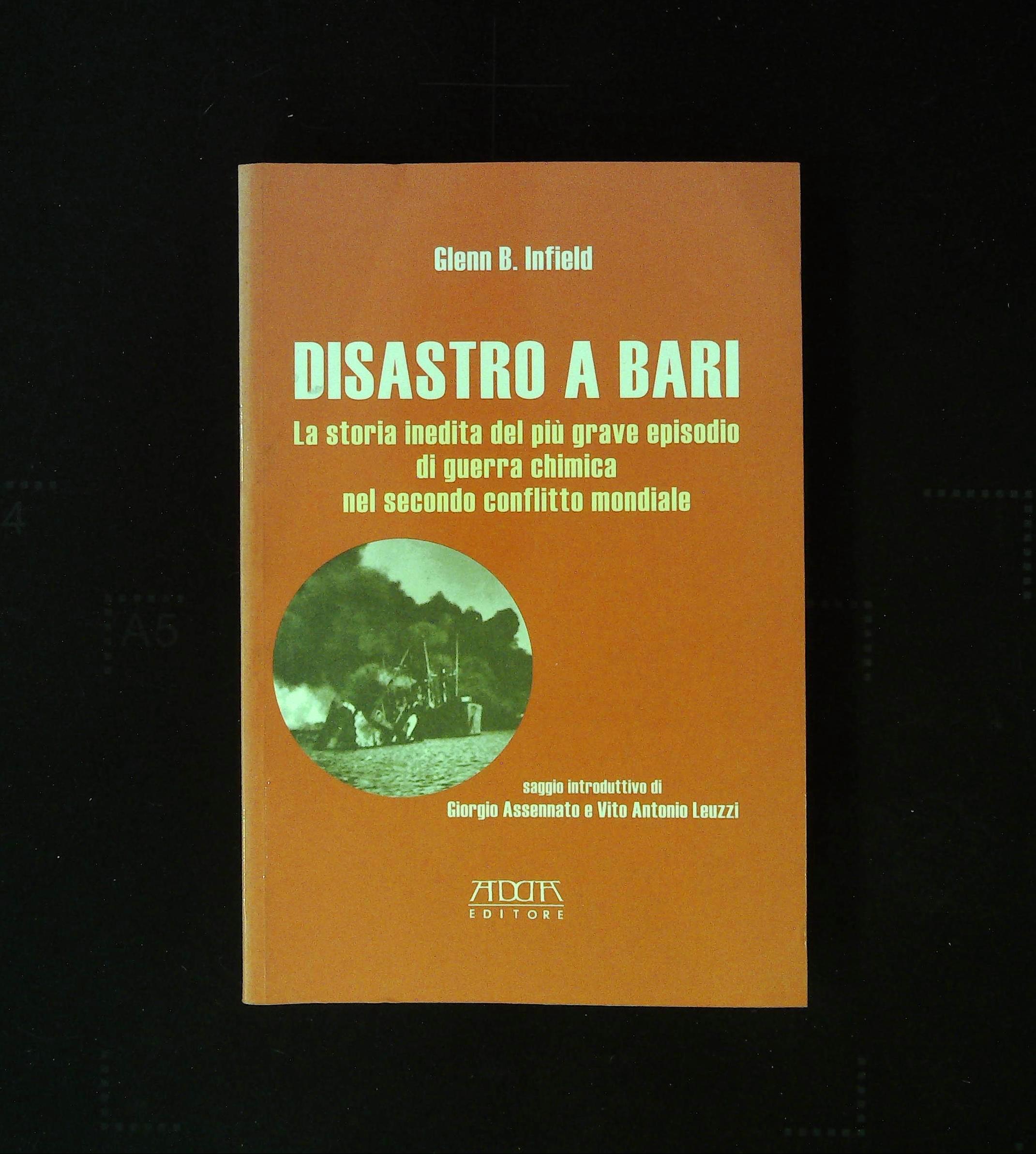 Disastro a Bari. La storia inedita del più grave episodio …