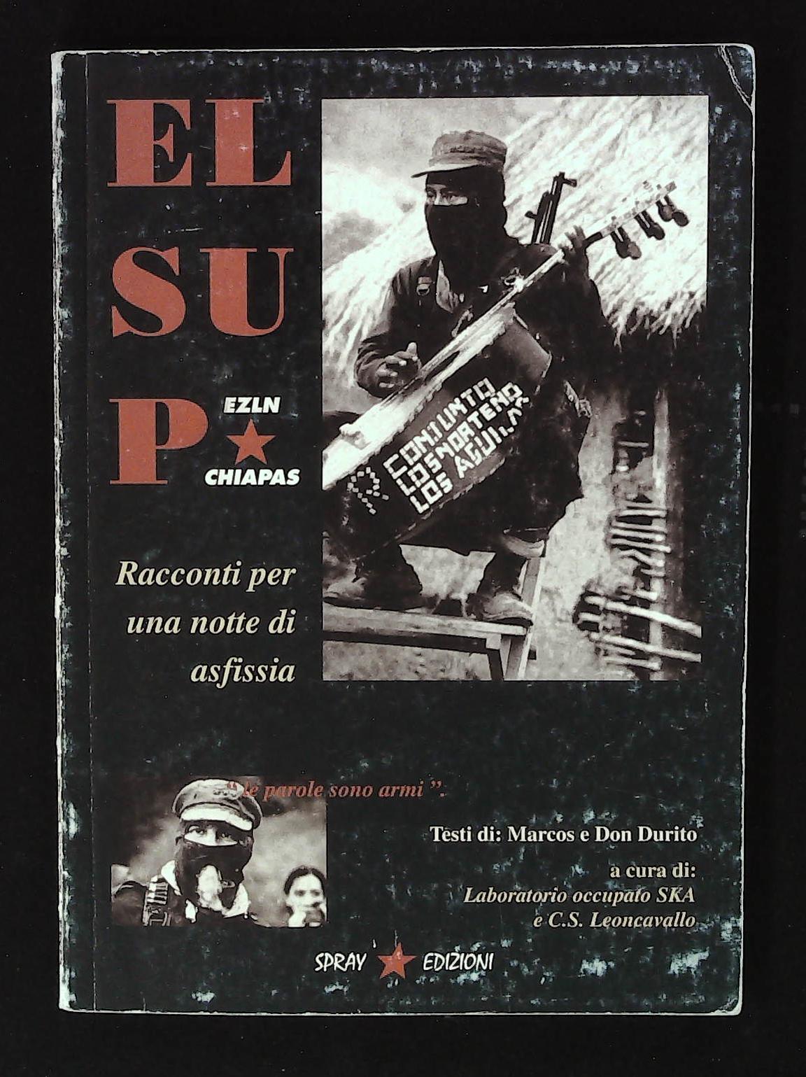 El sup. Racconti per una notte di asfissia. EZLN Chiapas