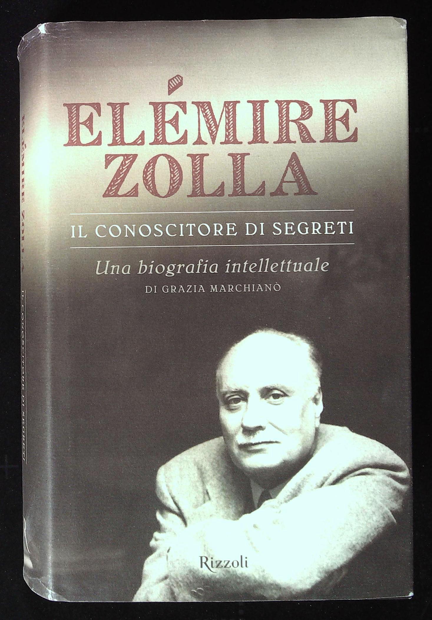 Elémire Zolla. Il conoscitore di segreti. Una biografia intellettuale