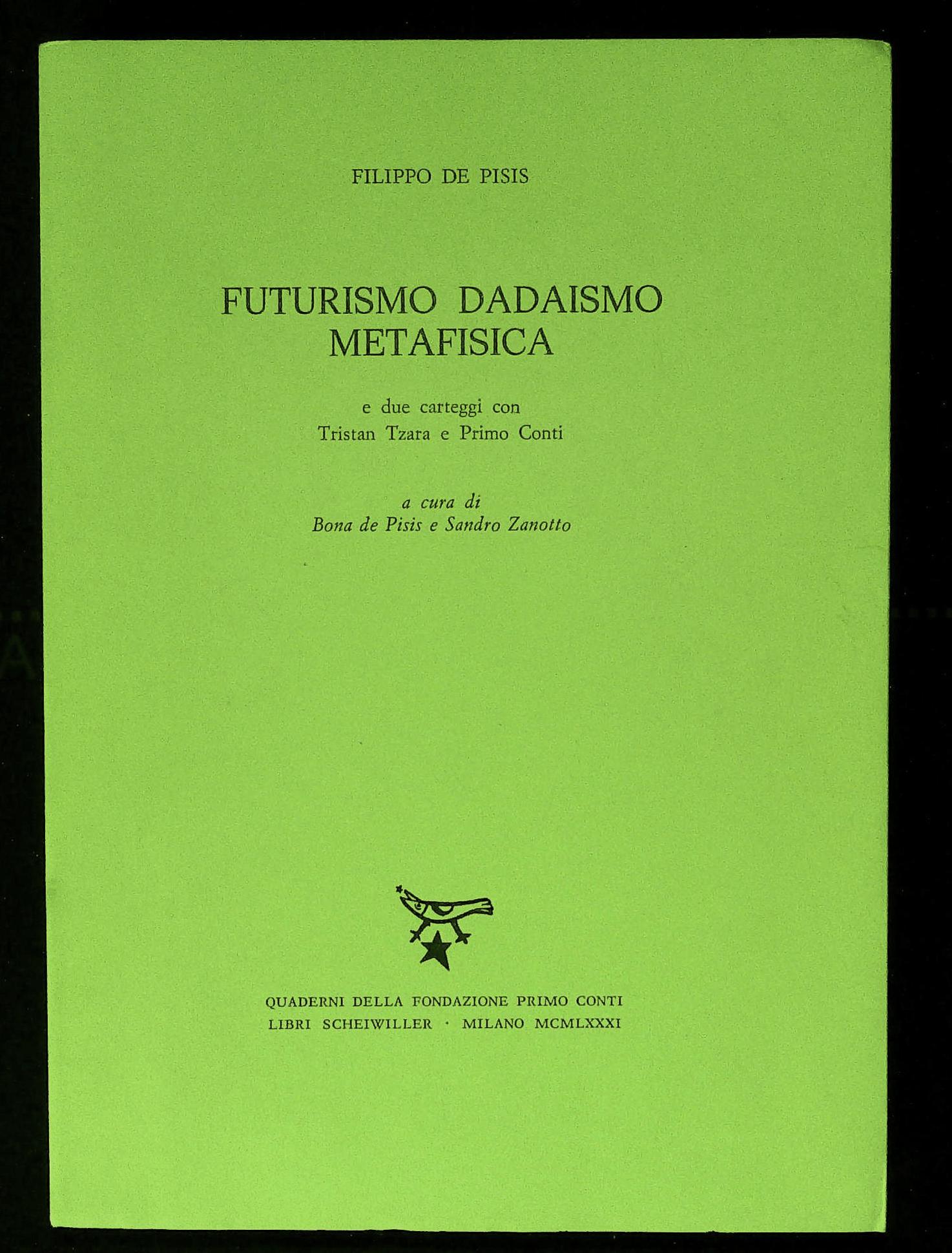 Futurismo, Dadaismo, metafisica e due carteggi con Tristan Tzara e …