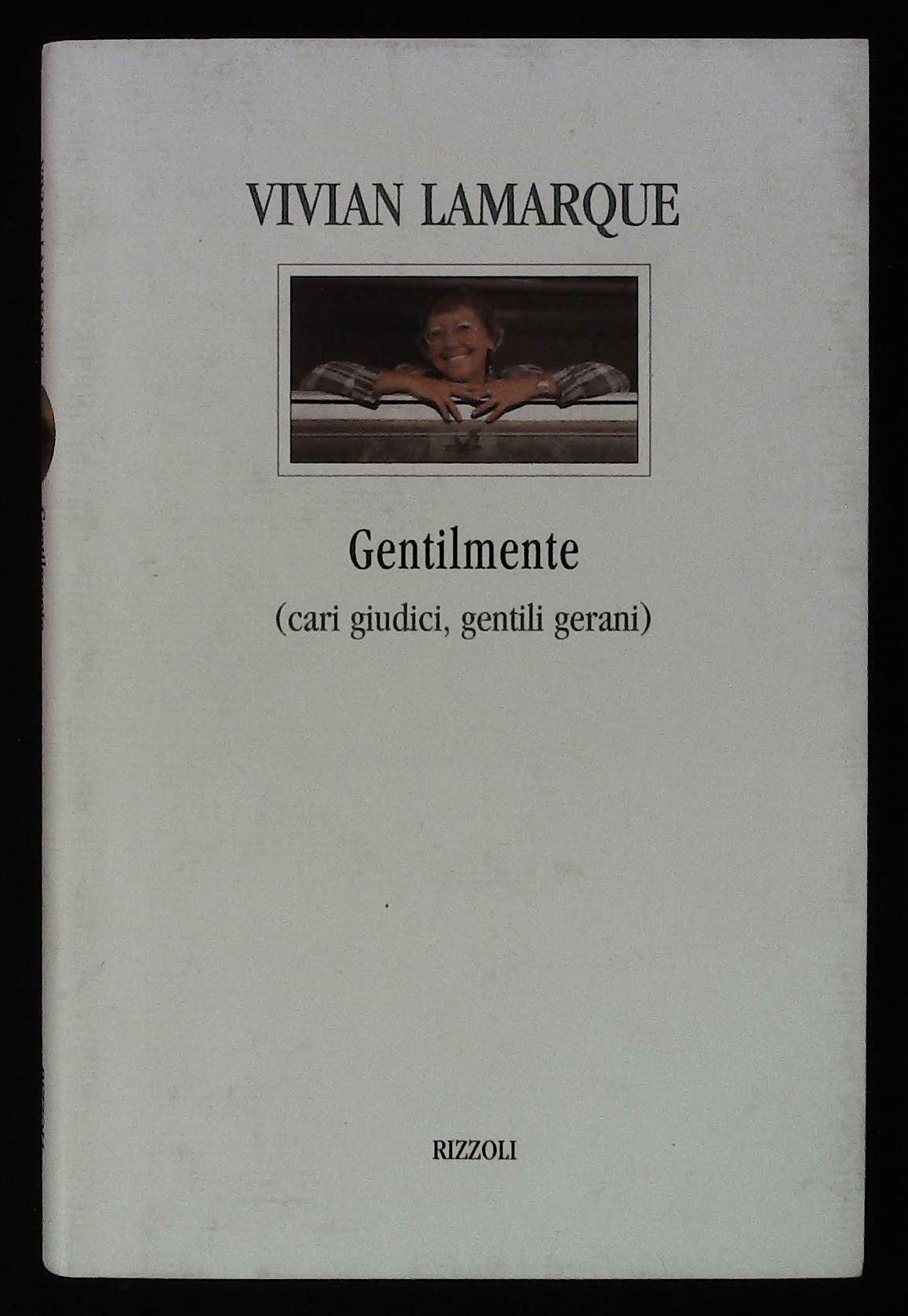 Gentilmente (cari giudici, gentili gerani). Con bella dedica autografa dell'autrice …
