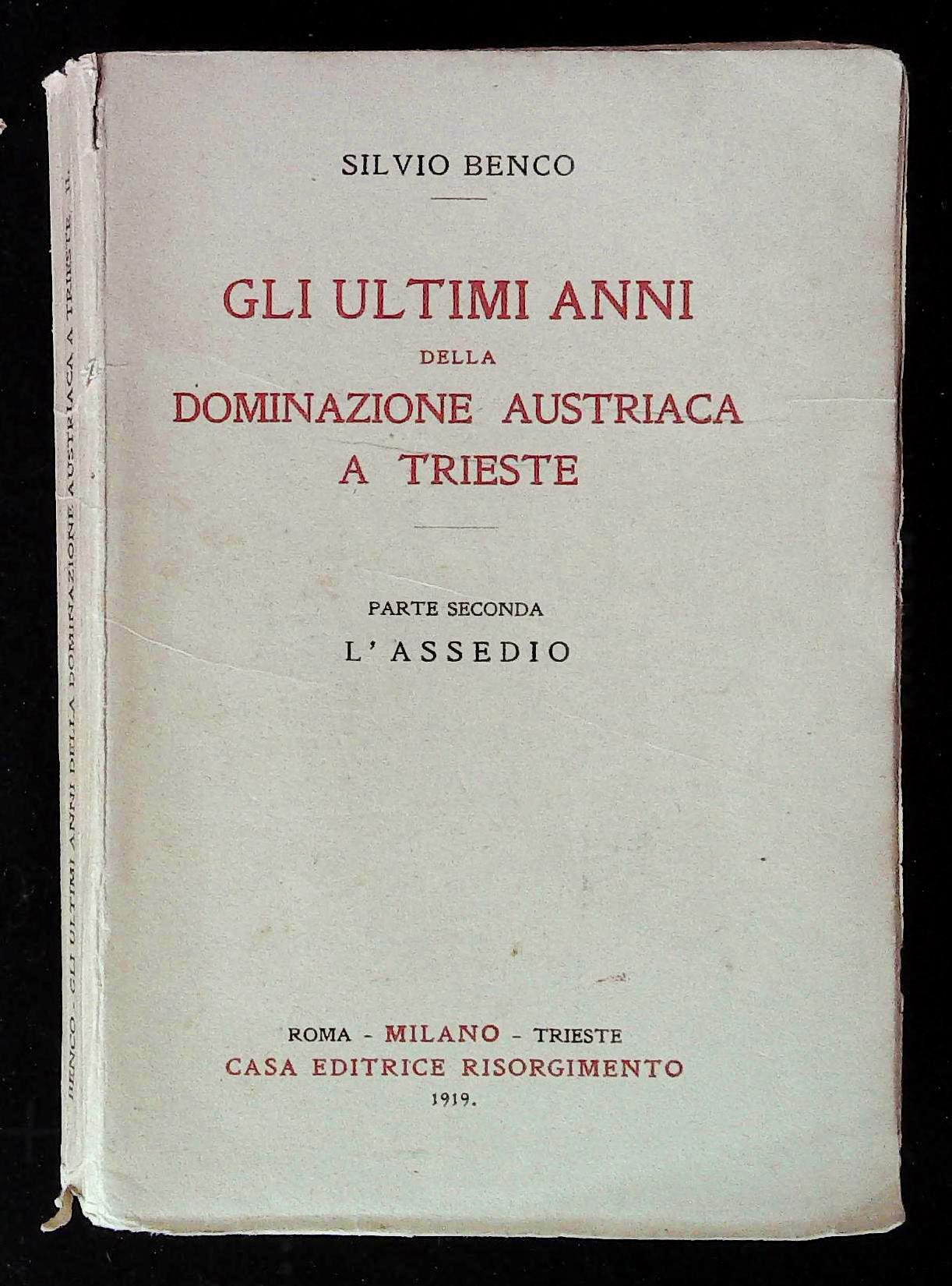 Gli ultimi anni della dominazione austriaca a Trieste. Parte seconda. …