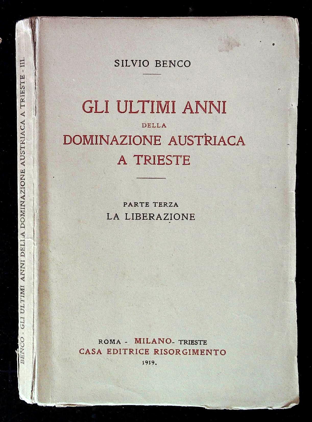 Gli ultimi anni della dominazione austriaca a Trieste. Parte terza. …