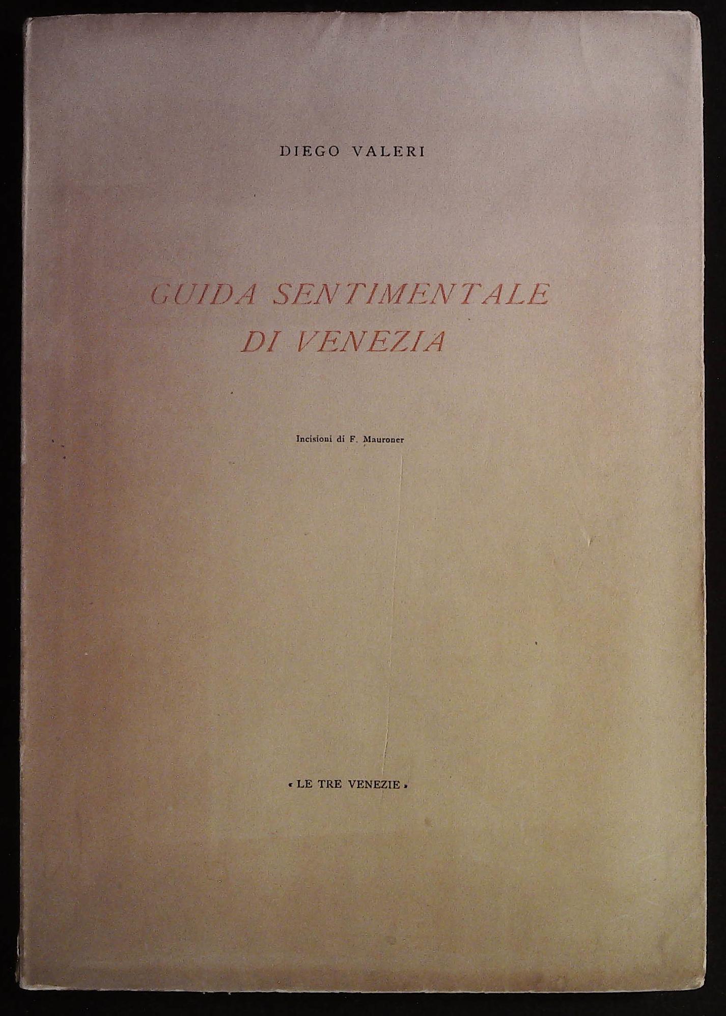 Guida sentimentale di Venezia. Incisioni di Fabio Mauroner