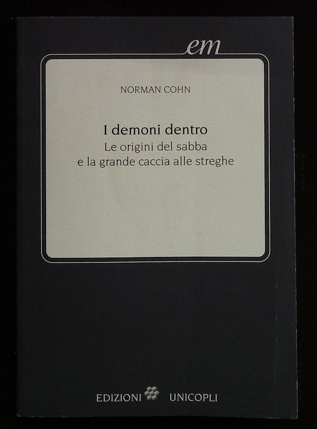 I demoni dentro. Le origini del sabba e la grande …