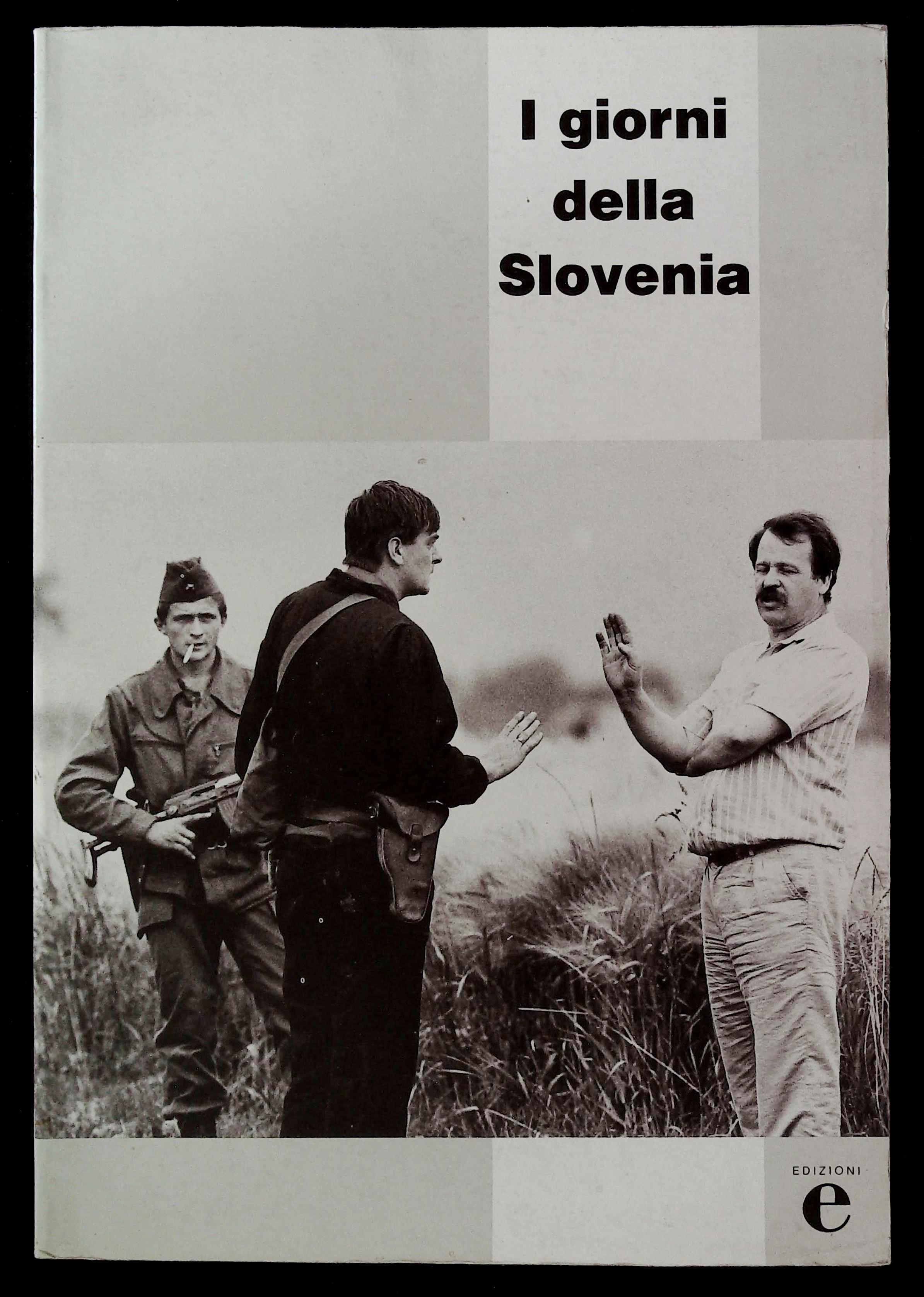 I giorni della Slovenia. 25 giugno/10 luglio