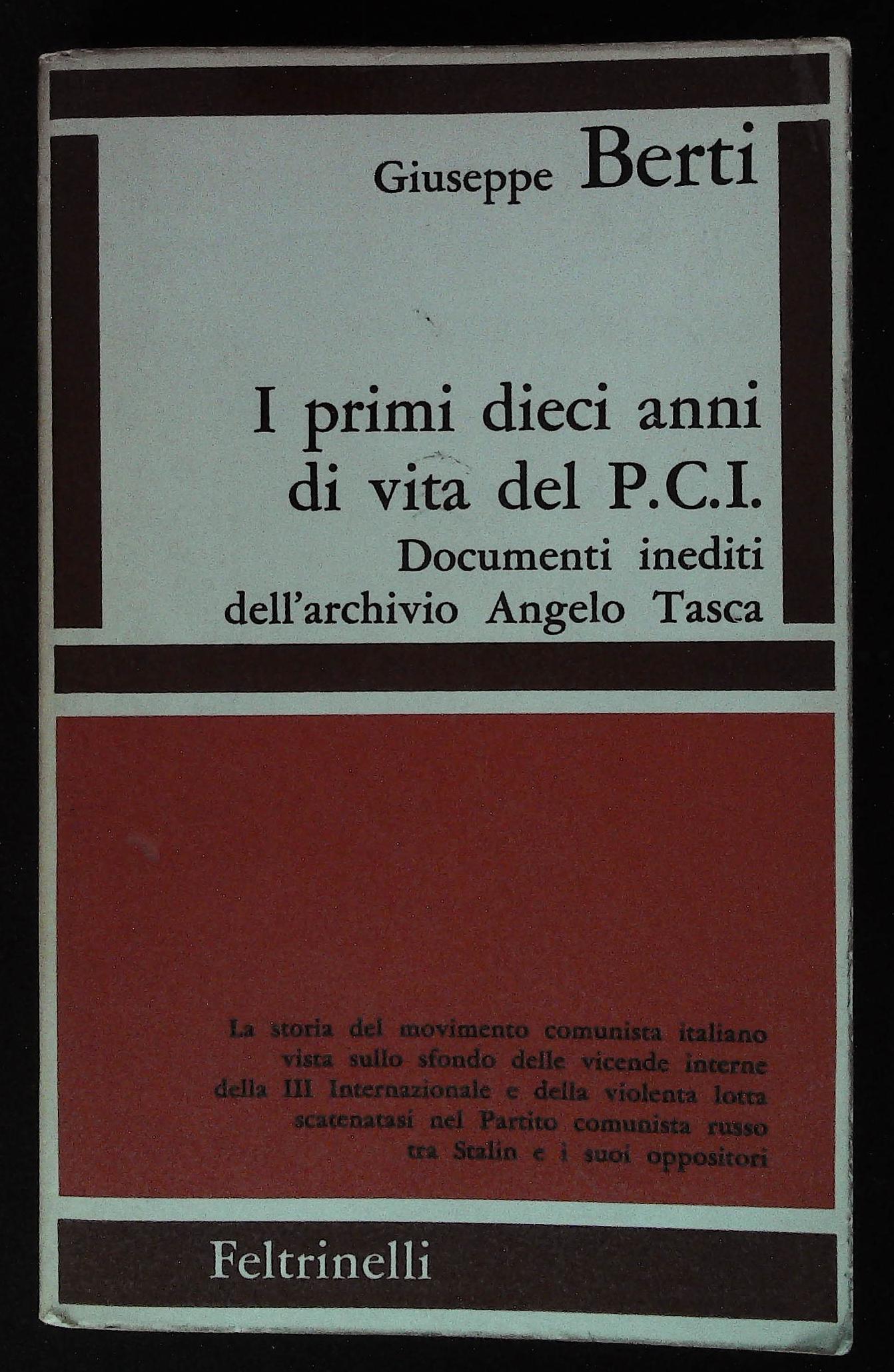 I primi dieci anni di vita del P.C.I. Documenti inediti …