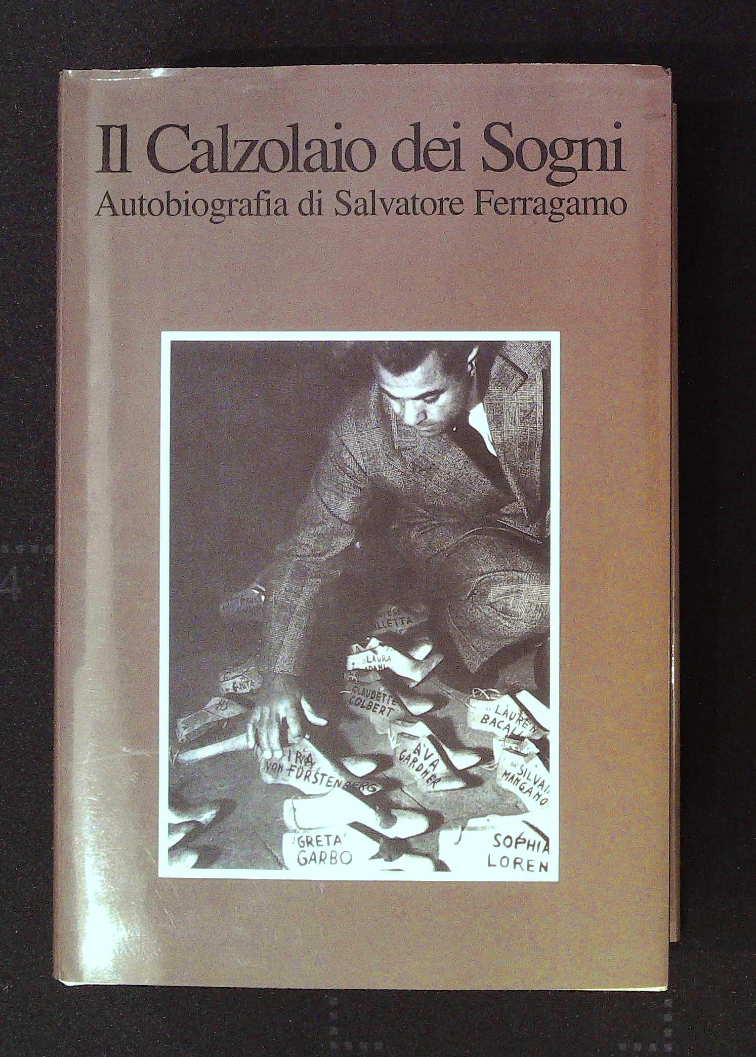 Il Calzolaio dei Sogni. Autobiografia di Salvatore Ferragamo. Con dedica …