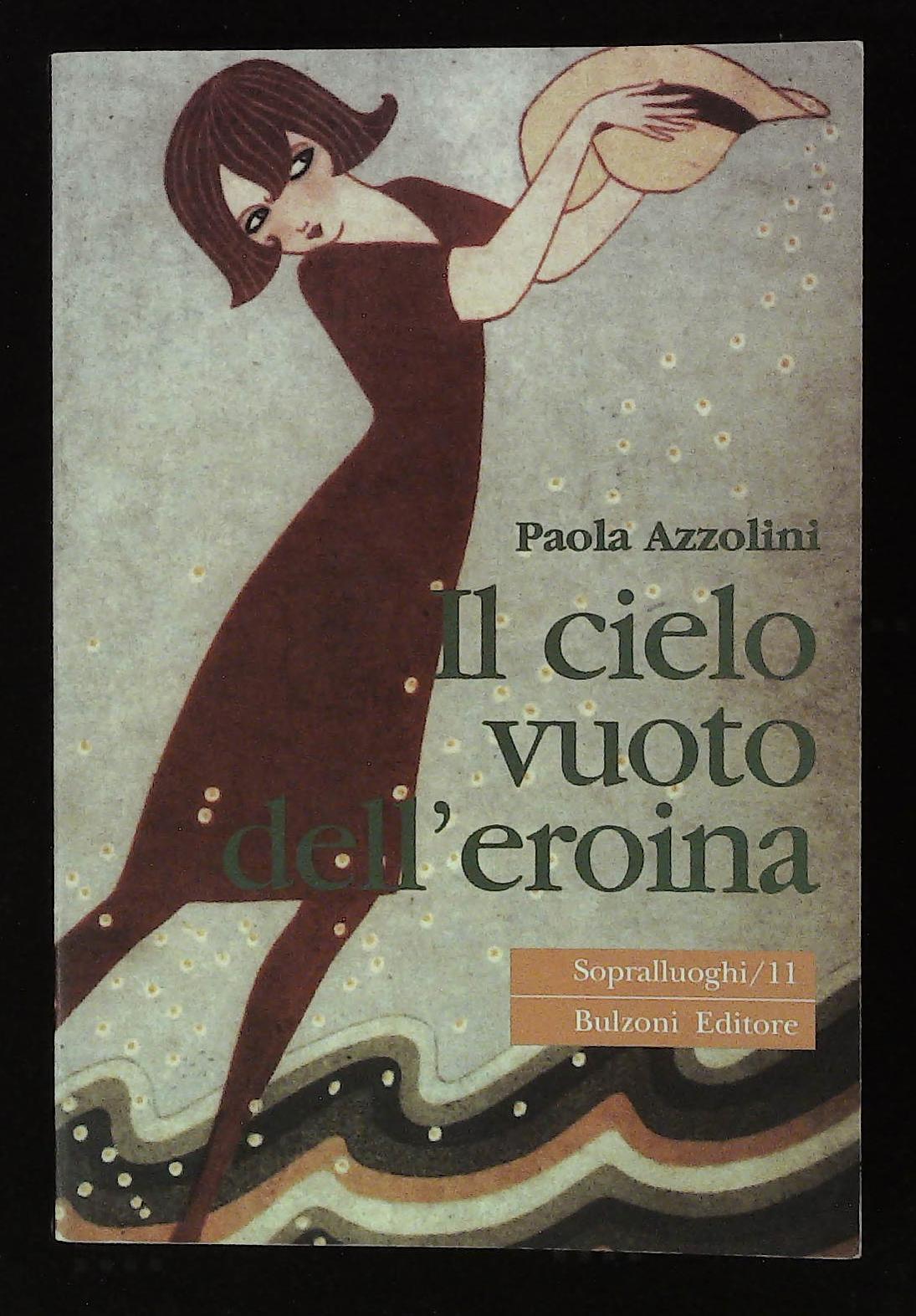 Il cielo vuoto dell'eroina. Con dedica autografa dell'autrice a firma …