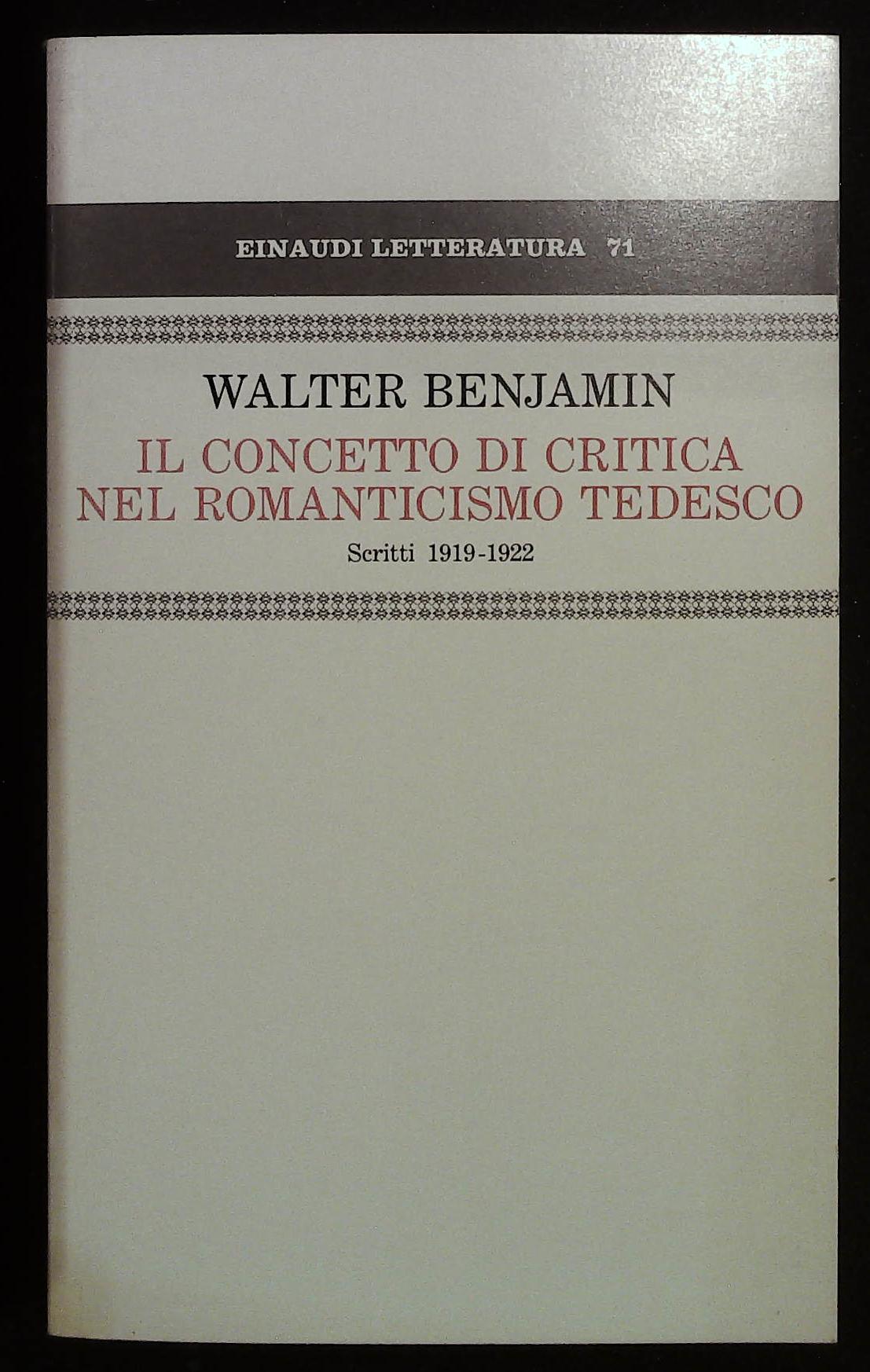 Il concetto di critica nel Romanticismo tedesco. Scritti 1919-1922