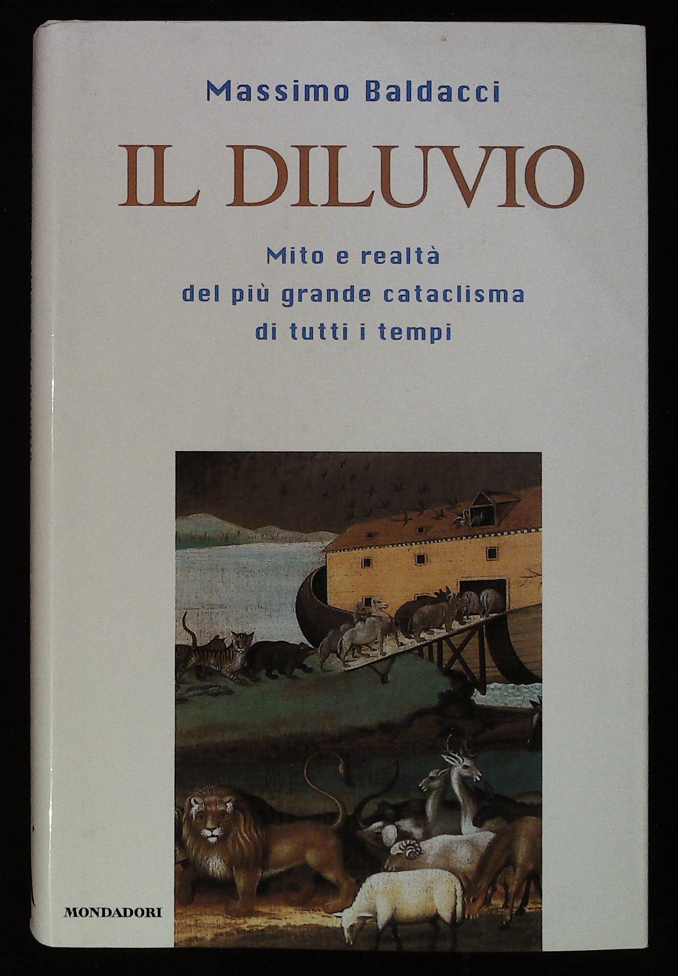 Il Diluvio. Mito e realtà del più grande cataclisma di …