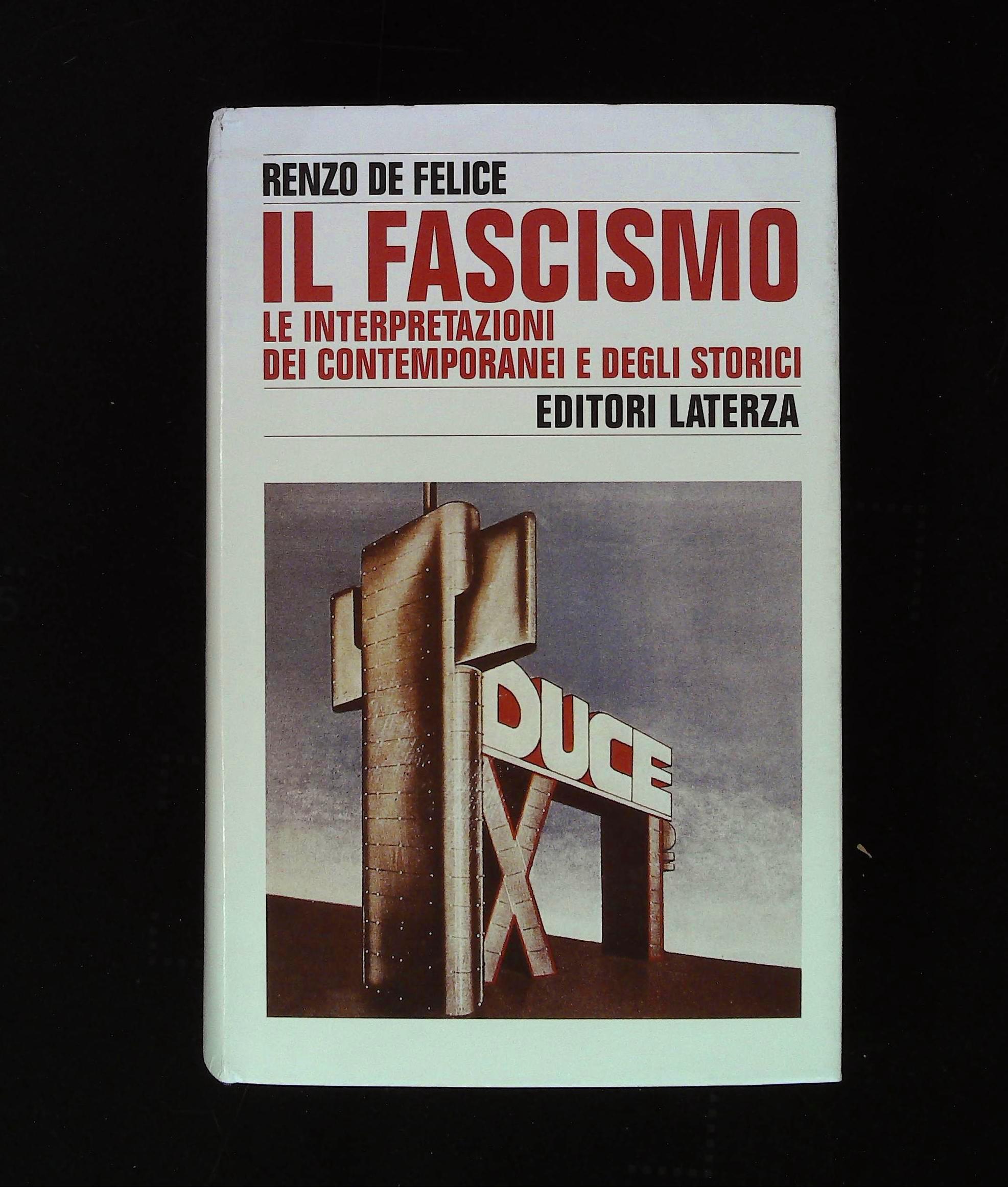Il fascismo. Le interpretazioni dei contemporanei e degli storici