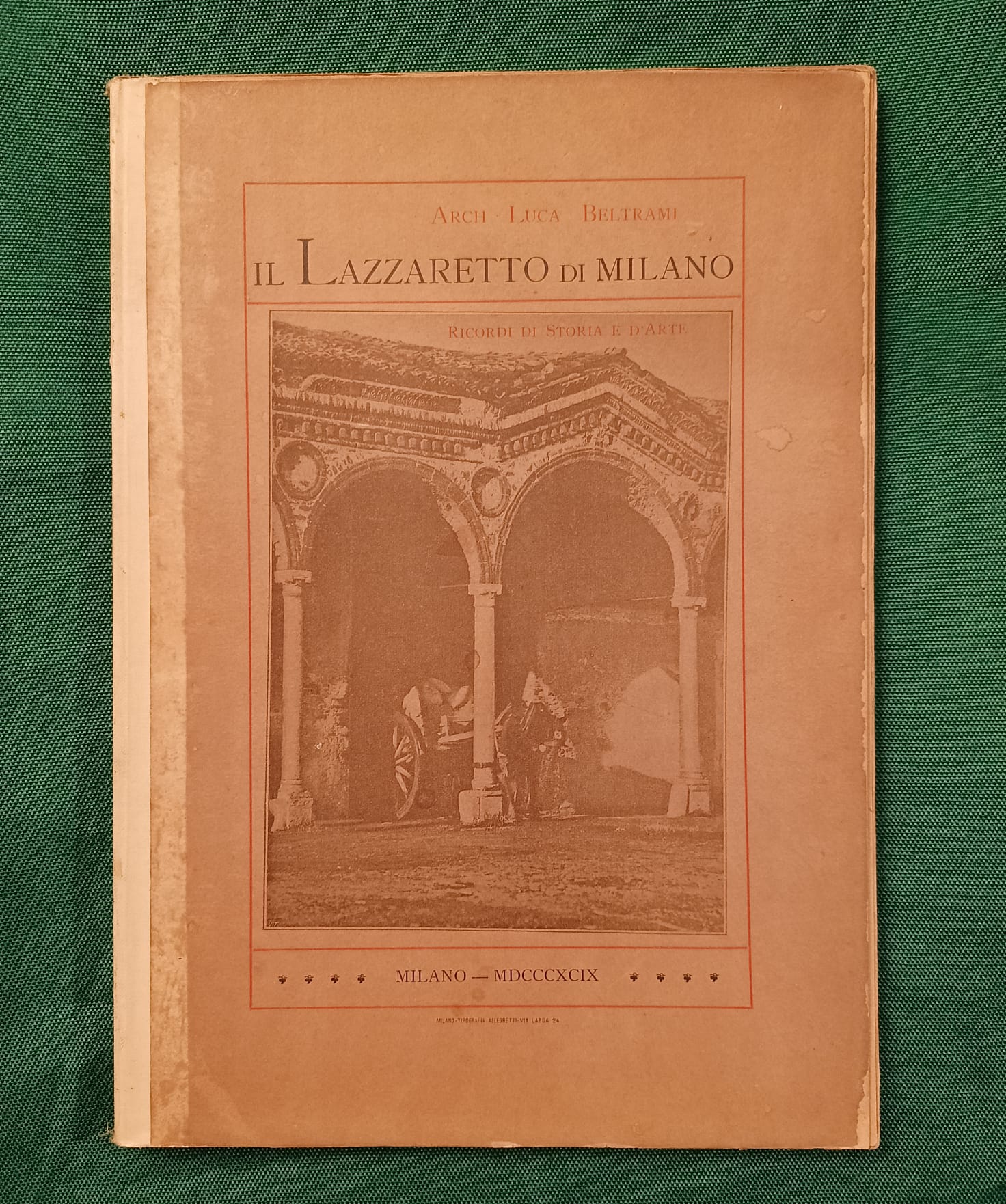 Il lazzaretto di Milano (1488-1882). Ricordi di storia e d'arte …