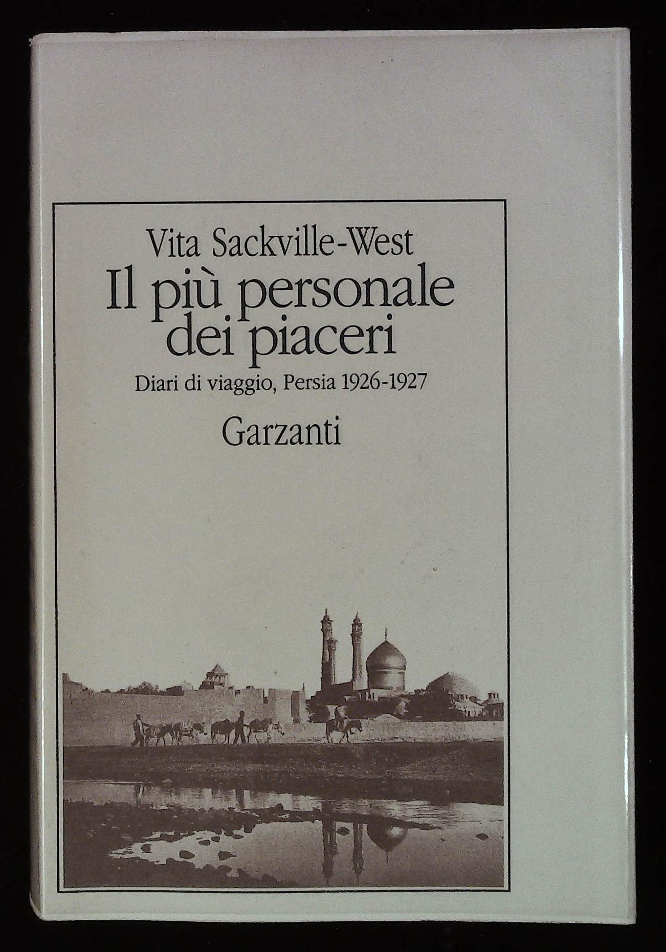 Il più personale dei piaceri. Diari di viaggio, Persia 1926-1927